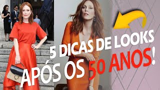 DICAS DE LOOKS APÓS OS 50 ANOS [upl. by Gambell]