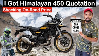 SHOCKED TO SEE ONROAD PRICE OF NEW HIMALAYAN 450  CAN CROSS 4 Lakhs  Got Quotation From Showroom [upl. by Paule]