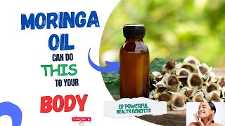 Transform Your Health with Moringa Oil 12 Amazing Benefits You Need to Know [upl. by Orfield661]