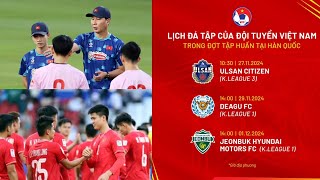 Đội tuyển Việt Nam có 3 trận thi đấu taaij Hàn Quốc để ‘chạy đà’ trước thềm ASEAN Cup 2024 [upl. by Chick]