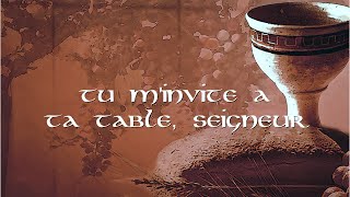 Tu minvite à ta table Seigneur [upl. by Enirhtac]