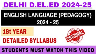 Delhi DElEd 1st Year English Pedagogy New Syllabus 202425  English Pedagogy Detailed Syllabus [upl. by Maker342]