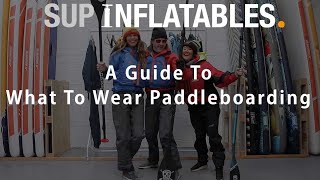 What to Wear Paddleboarding [upl. by Oigroeg]