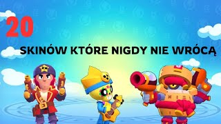 20 SKINÓW KTÓRYCH NIE BĘDZIE MOŻNA NIGDY KUPIĆ W BRAWL STARS [upl. by Othilie]