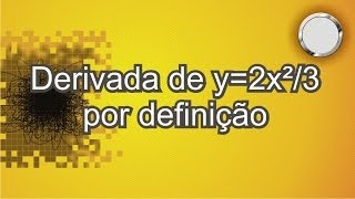 Derivada de fx  2x²3 por definição [upl. by Ruffi]