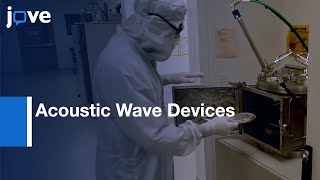 Fabrication of Acoustic Wave Devices on Lithium NiobateProtocol Preview [upl. by Rydder]