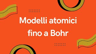 🧪 Modelli atomici fino a Bohr [upl. by Jeffery]