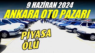 ANKARA 2 EL OTO PAZARI  Piyasa Bitik  9 Haziran 2024 Ankara Araba Pazarı Fiyatları [upl. by Ahsienom]