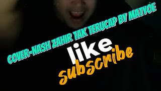 Nashzahir tak terucap cover by Matyoe coversong cover music karaoke singer [upl. by Lilah]