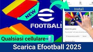 come scaricare efootball 2025  come installare efootball 2025 mobile [upl. by Casey]