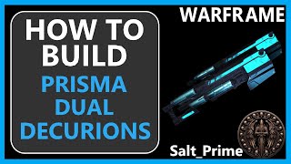 Prisma Dual Decurions  How to Build amp Gameplay  Warframe  2024 [upl. by Adnyleb160]