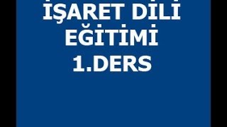 İşaret Dili Eğitimi 1Ders [upl. by Georgianne856]