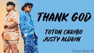 TOTON CARIBO  THANK GOD FT JUSTY ALDRIN Lirik Lagu  I wanna thank u God i wanna thank u Lord [upl. by Tracee]