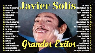 Javier Solis MIX EXITOS 2024  Top 25 de sus mejores canciones  JAVIER SOLIS [upl. by Klinger]