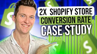 How To Double Shopify Conversion Rate Case Study [upl. by Enelloc488]