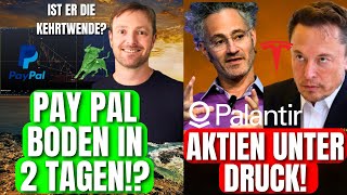 ⚠️PayPal Aktie MORGEN BODENBILDUNG Palantir ACHTUNG VOR den ZAHLEN Tesla ich KAUFE [upl. by Acissev135]