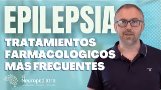 EPILEPSIA  Los tratamientos farmacológicos más frecuentes [upl. by Sillsby]