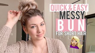 MESSY BUN TUTORIAL FOR SHORTMEDIUM HAIR [upl. by Nehgaem]