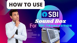 SBI launched Sound Box For UPI Transaction How to use SBI Sound box [upl. by Berner]