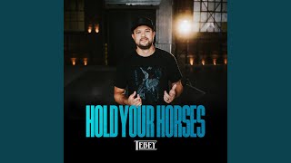 Hold Your Horses [upl. by Yrtua]