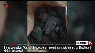 Gati për luftë beratasit i sekuestrohen granata dhe dy kg heroinë e 400 kg çokollatë kanabis [upl. by Sueddaht]