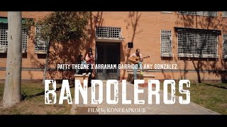 🎶LOS BANDOLEROS🎶  quotBANDOLEROSquot x Patty TheOne X Any Gonzalez X Abraham Garrido [upl. by Beora]