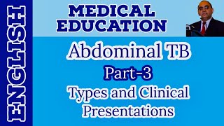 Abdominal Tuberculosis Part3 Types Clinical Presentation  English  Prof Javed Iqbal FAROOQI [upl. by Isola]