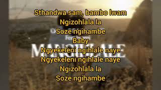 Casswell P amp Master KG – Mangihlale Ft Lwami Lyrics [upl. by Gnahk]