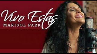 VIVO ESTAS  Marisol Park  Música Cristiana Adoración [upl. by Aknaib]