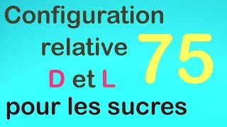 75configuration relative D et L pour une molécule posséde plusieurs OH [upl. by Nordek108]