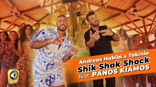 Andreas Habibi x Takinio feat Panos Kiamos  Shik Shak Shock  Official Music Video [upl. by Emlynn]