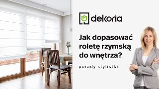 Rolety rzymskie  jak dobrać do wnętrza [upl. by Arrakat]