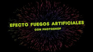 Como crear un efecto de fuegos artificiales Photoshop [upl. by Shimkus]