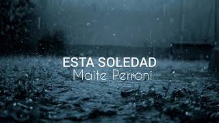 Maite Perroni  Esta Soledad Letra [upl. by Shirlee206]