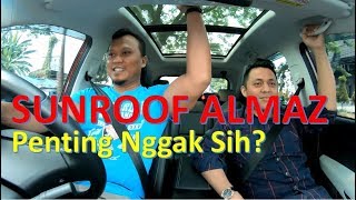 Sunroof Almaz Penting Nggak Sih [upl. by Viveca]