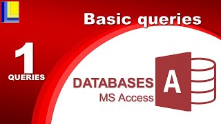 MS Access  Queries Part 1 Basic queries [upl. by Asserak]