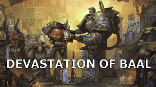 The Terrifying Devastation of Baal Unraveled  Warhammer 40K Lore [upl. by Minne]