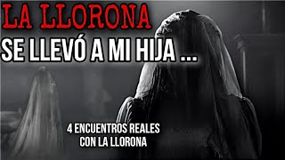 4 ENCUENTROS REALES con LA LLORONA  4 RELATOS DE TERROR JAMAS CONTADOS [upl. by Waly]