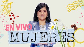 🔴 Reunión de Mujeres Maravillosamente complejas 🌎🌍🌏  23 Mayo 2024  El Lugar de Su Presencia [upl. by Zinn]