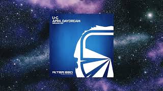 UG  April Daydream Original Mix ALTER EGO RECORDS [upl. by Adnirod250]