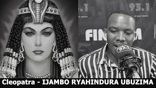 Cleopatra FINAL  IJAMBO RYAHINDURA UBUZIMA EP518 [upl. by Dahc908]