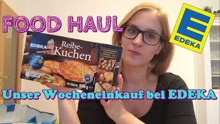 FOOD HAUL  Unser Wocheneinkauf bei EDEKA  Lisi Schnisi [upl. by Kele]