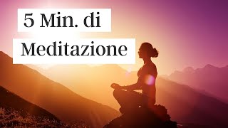 Meditazione 5 Minuti  Meditazione Guidata Rapida [upl. by Eartnoed477]