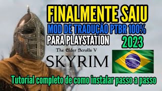 SKYRIM  SAIU TRADUÃ‡ÃƒO PTBR PARA PLAYSTATION ðŸŽŠ COMO BAIXAR INSTALAR MOD DE TRADUÃ‡ÃƒO 2023 ATUALIZADO [upl. by Grubb]