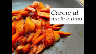 Ricetta carote al miele e timo  IRRESISTIBILE [upl. by Bandur]