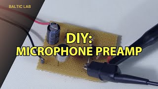 How to make a DIY Microphone Preamplifier Circuit [upl. by Dnob]