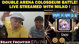 Double Arena Colosseum Battle  Live Streamed With Milko  Brave Frontier Global [upl. by Yadsendew]