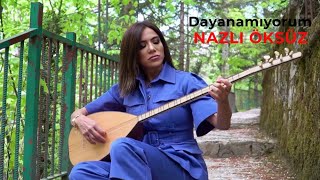 NAZLI ÖKSÜZ  Dayanamıyorum Akustik [upl. by Latton]