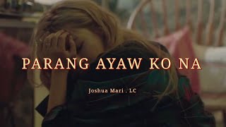 Parang Ayaw Ko Na  Joshua Mari amp LC  Audio [upl. by Attolrahc]