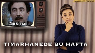 TIMARHANEDE BU HAFTA 113 BİLSEYDİM GELMEZDİM [upl. by Anidene]